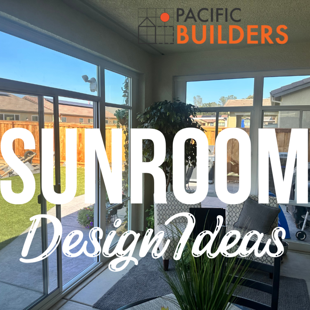 Sacramento-Sunroom-design-Ideas-Pacific-Builders